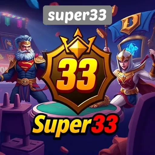 Super33: Pilihan Tepat untuk Pecinta Game Online